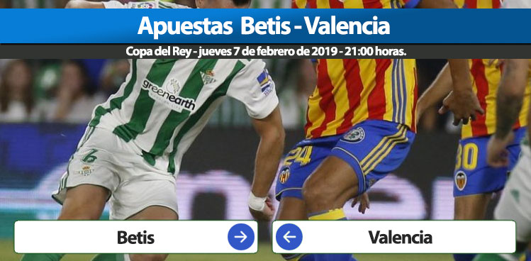 Apuestas Betis Valencia – Copa del Rey 2018/19.